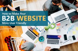 How To Make Your B2B Website More User-friendly | LiveAdmins